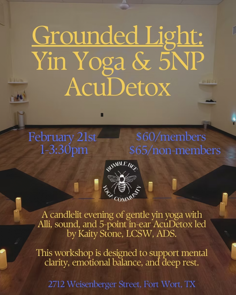 A flyer for Grounded Light: Yin Yoga and 5NP AcuDetox experience on 2/21/26 with Bumble Bee Yoga.